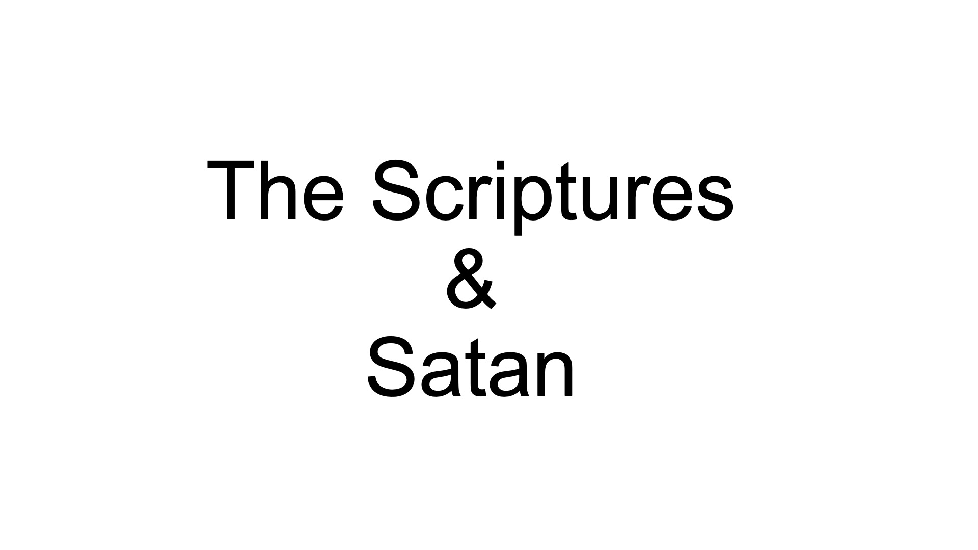 The Scriptures & Satan
